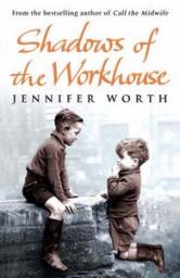 Shadows Of The Workhouse par Jennifer Worth