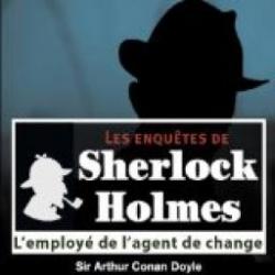 Sherlock Holmes : L'employ de l'agent de change (Le commis de...) par Sir Arthur Conan Doyle