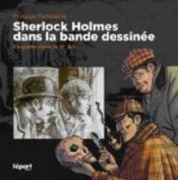Sherlock Holmes dans la Bande Dessine : Enqute dans le 9e Art par Philippe Tomblaine