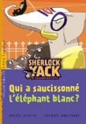 Sherlock Yack, tome 4 : A saucissonn l'lphant blanc par Michel Amelin