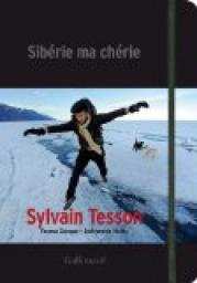 Sibérie ma chérie par Sylvain Tesson