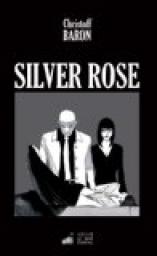 Silver Rose par Christoff Baron