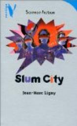 Slum City par Jean-Marc Ligny