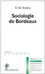 Sociologie de Bordeaux par Emile Victoire
