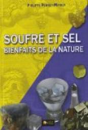 Soufre et sel : Bienfaits de la nature par Philippe Perrot-Minnot