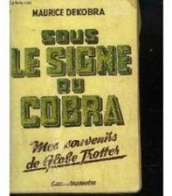 Sous le signe du cobra par Maurice Dekobra