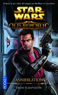Star Wars - The Old Republic : Annihilation par Drew Karpyshyn