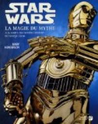 Star Wars : La magie du mythe par Mary S. Henderson
