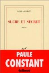Sucre et secret par Paule Constant