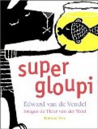 Super Gloupi par Edward Van de Vendel
