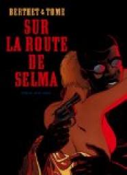 Sur la route de Selma par Philippe Berthet