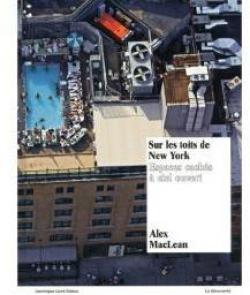 Sur les toits de New-York par Alex S. MacLean