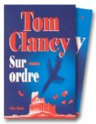 Sur ordre par Tom Clancy