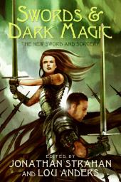 Swords & Dark Magic par Jonathan Strahan