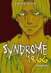 Syndrome 1866, Tome 4 : Hirarchie par Naoyuki Ochiai