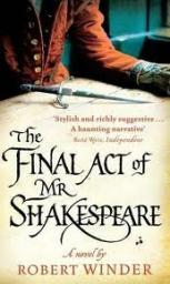 THe final act of Mr Shakespeare par Robert Winder