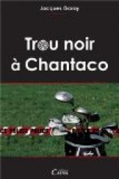 Trou noir  Chantaco par Jacques Garay