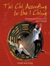 T'ai Chi according to the I Ching par Stuart Alve Olson