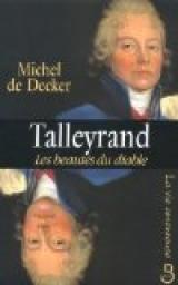 Talleyrand, les beauts du diable par Michel de Decker