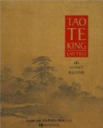Tao Te King : Un voyage illustré par Lao Tseu