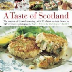 Taste of Scotland: The Essence of Scottish Cooking, With 40 Classic Recipes Shown in 150 Evocative Photographs par Carol Wilson