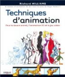 Techniques d'animation : Pour le dessin anim, l'animation 3D et le jeu vido par Richard Williams