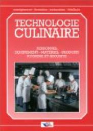 Technologie culinaire : Personnel, quipements, matriel, produits, hygine et scurit par Michel Maincent