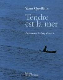 Tendre est la mer par Yann Quefflec