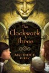 The Clockwork Three par Matthew J. Kirby