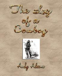 The Log of a Cowboy: A Narrative of the Old Trail Days par Andy Adams