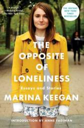 The Opposite of Loneliness: Essays and Stories par Marina Keegan