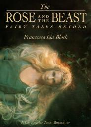 The Rose and the Beast par Francesca Lia Block