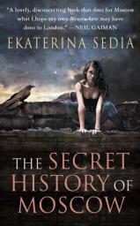 The Secret History of Moscow par Ekaterina Sedia