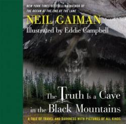 The Truth Is a Cave in the Black Mountains: A Tale of Travel and Darkness with Pictures of All Kinds par Neil Gaiman