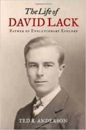 The life of David Lack, father of the evolutionary biology par Ted R. Anderson