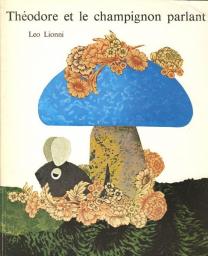 Thodore et le champignon parlant par Leo Lionni