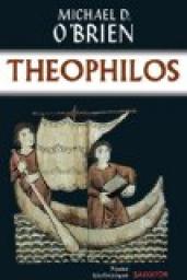 Theophilos par Michael D. O’Brien