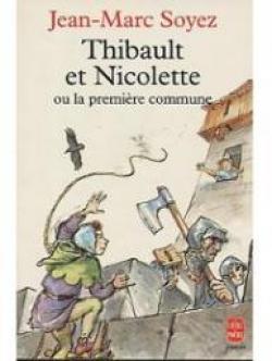 Thibault et Nicolette ou La premire commune par Jean-Marc Soyez