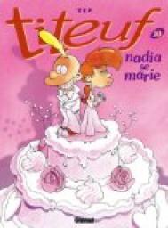 Titeuf, Tome 10 : Nadia se marie par Zep