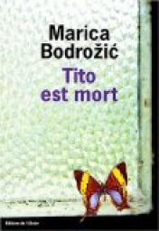 Tito est mort par Marica Bodrozic