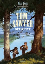 Tom Sawyer dtective par Mark Twain