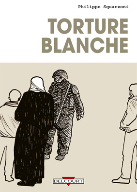 Torture blanche par Philippe Squarzoni