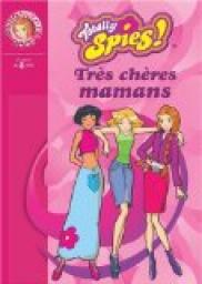 Totally Spies !, Tome 4 : Trs chres mamans par Vanessa Rubio