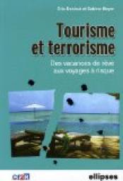 Tourisme et terrorisme : Des vacances de rve aux voyages  risques par Eric Denc