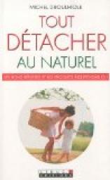 Tout dtacher au naturel par Michel Droulhiole