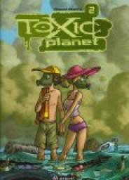 Toxic Planet, tome 2 : Espce menace par David Ratte
