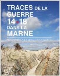 Traces de la Guerre 14-18 Dans la Marne par Michel Jolyot