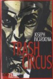 Trash circus par Joseph Incardona