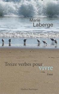 Treize verbes pour vivre par Marie Laberge