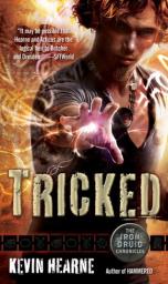 The Iron Druid Chronicles, tome 4 : Tricked par Kevin Hearne